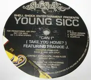 Young Sicc - Can I ( Take You Home ) / Who's Dat