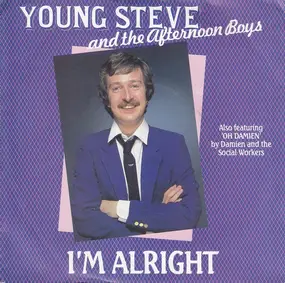 Young Steve And The Afternoon Boys - I'm Alright