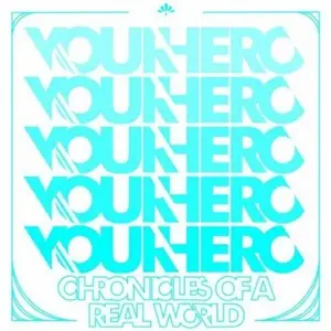 YOUR HERO - Chronicles of a Real World