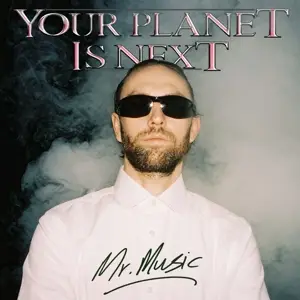 Your Planet Is Next - Mr.Music