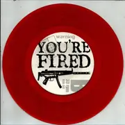 7inch Vinyl Single - You're Fired - Warning - red translucent pressing