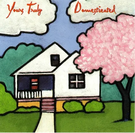 Yours Truly - Domesticated