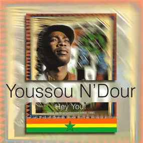 Youssou N'Dour - Hey You! - The Essential Collection 1988 - 1990