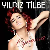 Yildiz Tilbe - Oynama