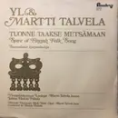 LP - Ylioppilaskunnan Laulajat & Martti Talvela - Tuonne Taakse Metsämaan (Suomalaisia Kansanlauluja) - Gatefold