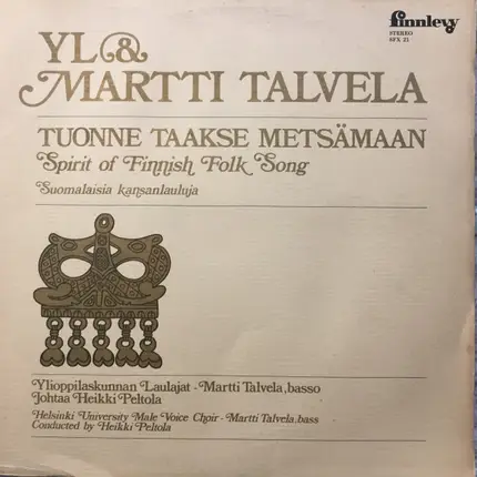 Ylioppilaskunnan Laulajat & Martti Talvela - Tuonne Taakse Metsämaan (Suomalaisia Kansanlauluja)