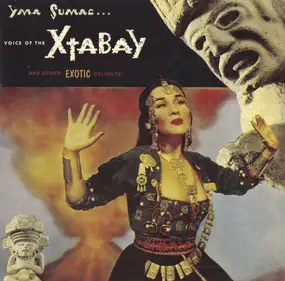 Yma Sumac - Voice Of The Xtabay... And Other Exotic Delights