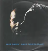 12inch Vinyl Single - Yo Yo Honey - Don't Come To Leave