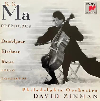 Yo-Yo Ma , The Philadelphia Orchestra , David Zinman - Richard Danielpour / Leon Kirchner / Christo - Premieres (Cello Concertos)