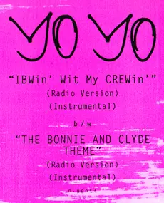 yo yo - IBWin' With My CREWin' / The Bonnie And Clyde Theme