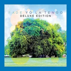 Yo La Tengo - Fade Deluxe CD