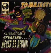 Double LP - Yo Majesty - Futuristically Speaking...Never Be Afraid