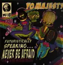 Double LP - Yo Majesty - Futuristically Speaking...Never Be Afraid