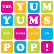 The Yum Yums - For Those About To Pop!