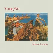 Yung Wu - Shore Leave -Lp+7'/Ltd-