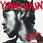 CD - Yung Wun - The Dirtiest Thirstiest
