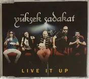 Yüksek Sadakat - Live It Up