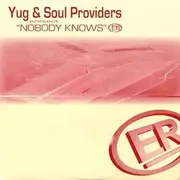12inch Vinyl Single - Yug & Soul Providers - Nobody Knows