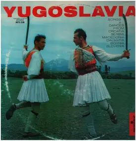 Various Artists - Yugoslavia: Songs and Dances from Croatia, Serbia, Macedonia, Dalmatia, Bosnia, Slovenia