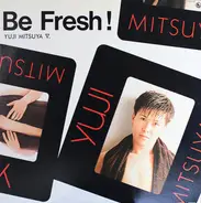 Yuji Mitsuya - Be Fresh!