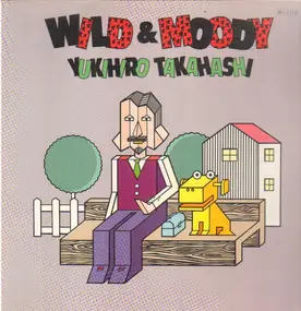 Yukihiro Takahashi - Wild & Moody