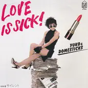 7inch Vinyl Single - Yuko&Domesticks - Love Is Sick!