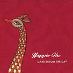 Yuppie Flu - DAYS BEFORE THE DAY SPECIAL EDITION