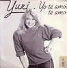 7inch Vinyl Single - Yuri - Yo Te Amo, Te Amo