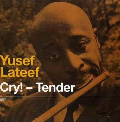 Yusef Lateef - Cry! Tender / Lost In Sound