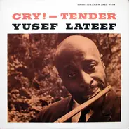 Yusef Lateef - Cry! Tender