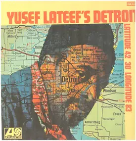 Yusef Lateef - Yusef Lateef's Detroit Latitude 42° 30' Longitude 83°