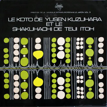 Yusen Kuzuhara , Teiji Ito - Le Koto De Yusen Kuzuhara Et Le Shakuhachi De Teiji Itoh