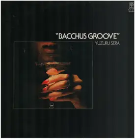 Yuzuru Sera - Bacchus Groove