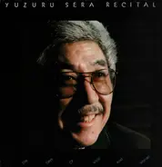 Yuzuru Sera - Recital "The Days Of Wine And Women"