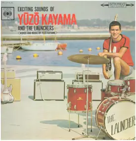 Yuzo Kayama - Exciting Sounds of Yuzo Kayama And The Launchers