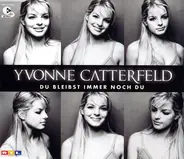Yvonne Catterfeld - Du Bleibst Immer Noch Du