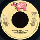 7inch Vinyl Single - Yvonne Elliman - If I Can't Have You
