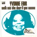 7inch Vinyl Single - Yvonne Fair - Walk Out The Door If You Wanna