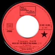 7inch Vinyl Single - Yvonne Fair - Walk Out The Door If You Wanna