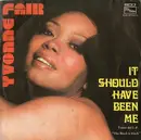 7inch Vinyl Single - Yvonne Fair - It Should Have Been Me