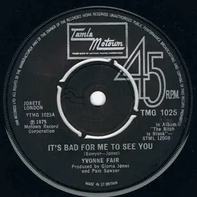 Yvonne Fair - It's Bad For Me To See You