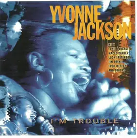 Yvonne Jackson - I'm Trouble