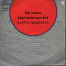 7inch Vinyl Single - Yvetta Simonová - Bílé Vánoce / Když Stráně Jsou Bílé