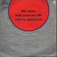 Yvetta Simonová - Bílé Vánoce / Když Stráně Jsou Bílé