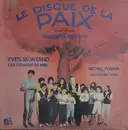 LP - Yves Montand - Michel Fugain - Jacqueline Taieb - Les Cousins De Miel - Le Disque De La Paix - Gatefold