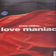Yves Ottino - Love Maniac