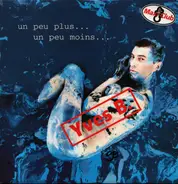 Yves B. - Un Peu Plus..Un Peu Moins