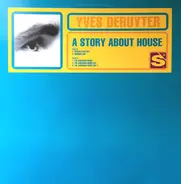 Yves Deruyter - A Story about House