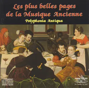 Polyphonia Antiqua - Les plus belles pages de la musique ancienne