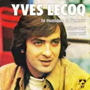 7inch Vinyl Single - Yves Lecoq - La Musique Et L'amour / Aime-Moi Pour Moi